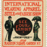 A previously undocumented Poster Stamp promoting the New York 1909 “International Wearing Apparel Style and Fabric Show.” The style of clothing shown, no longer of the Victorian era but instead, examples of that worn by the fashionable New Yorkers of the day.